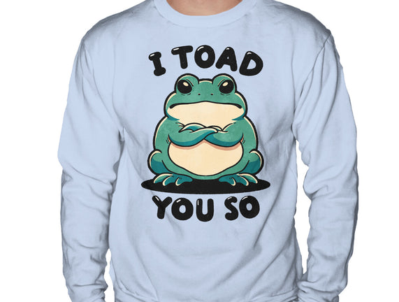 I Toad You So