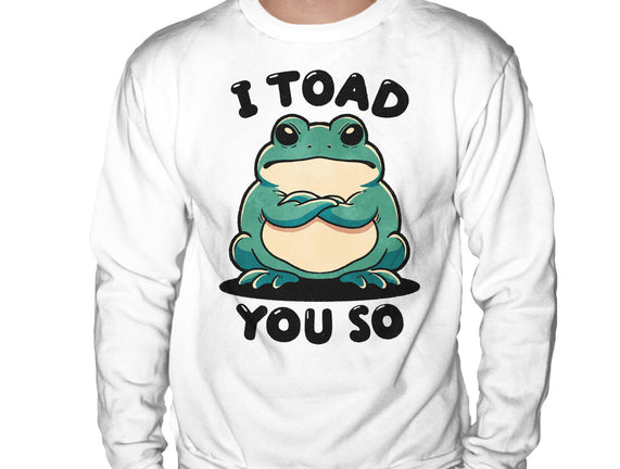 I Toad You So