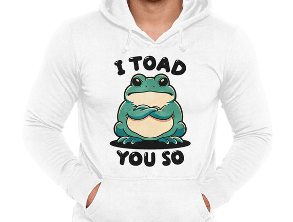 I Toad You So