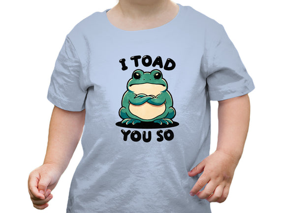 I Toad You So