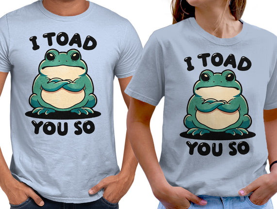 I Toad You So