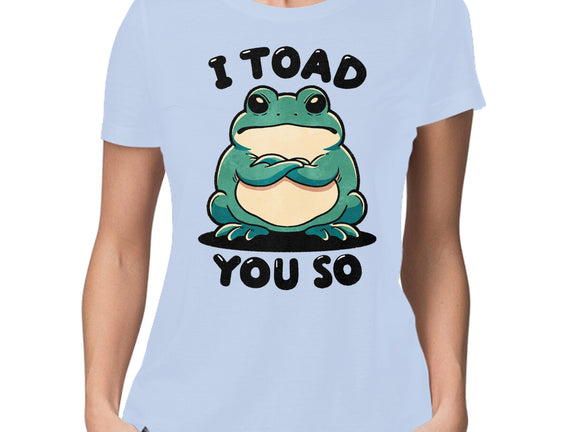 I Toad You So