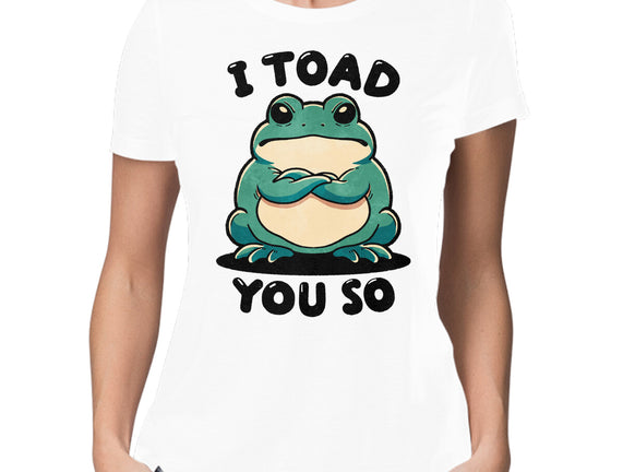 I Toad You So