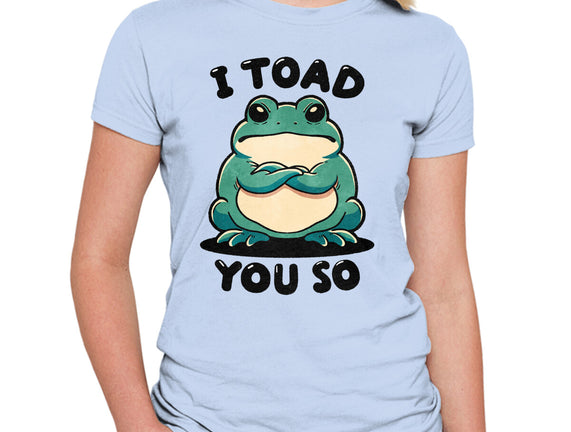 I Toad You So