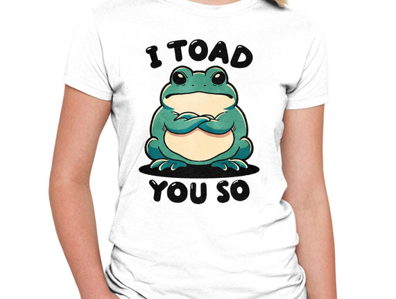 I Toad You So