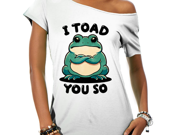 I Toad You So