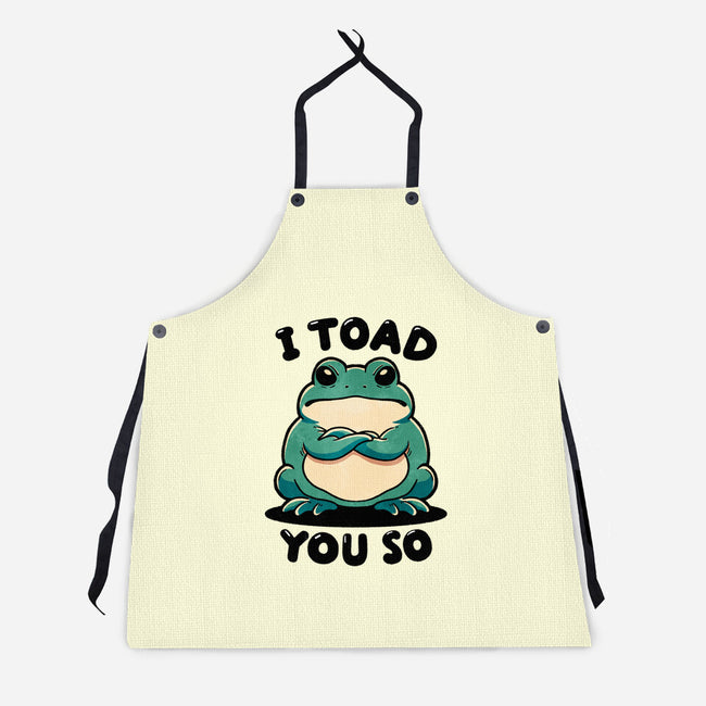 I Toad You So-Unisex-Kitchen-Apron-fanfreak1