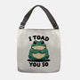 I Toad You So-None-Adjustable Tote-Bag-fanfreak1