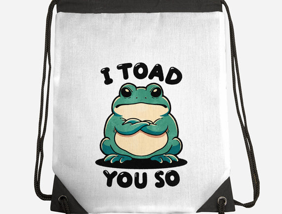 I Toad You So