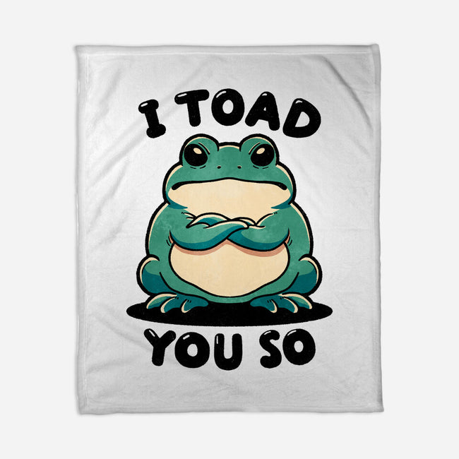 I Toad You So-None-Fleece-Blanket-fanfreak1