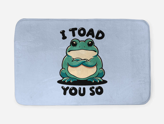 I Toad You So