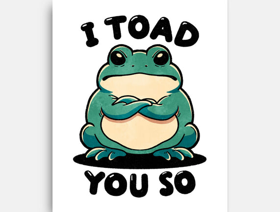 I Toad You So