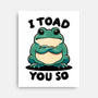 I Toad You So-None-Stretched-Canvas-fanfreak1