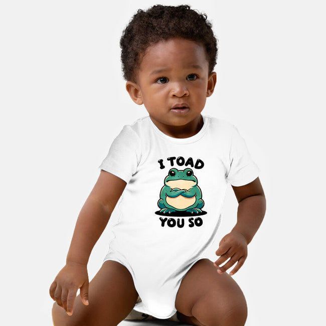 I Toad You So-Baby-Basic-Onesie-fanfreak1