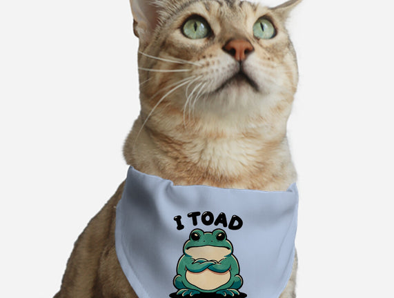 I Toad You So