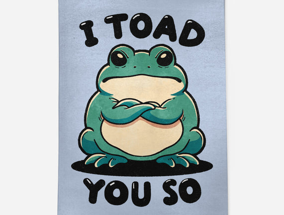 I Toad You So