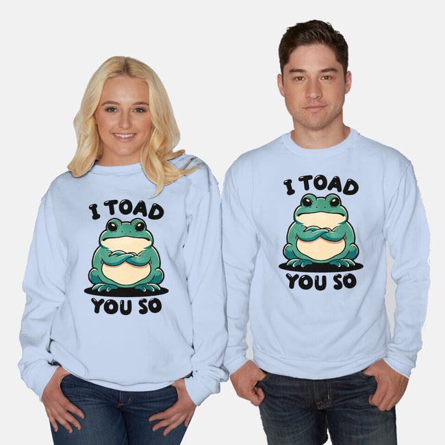 I Toad You So-Unisex-Crew Neck-Sweatshirt-fanfreak1