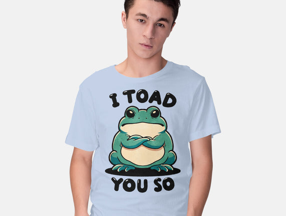 I Toad You So