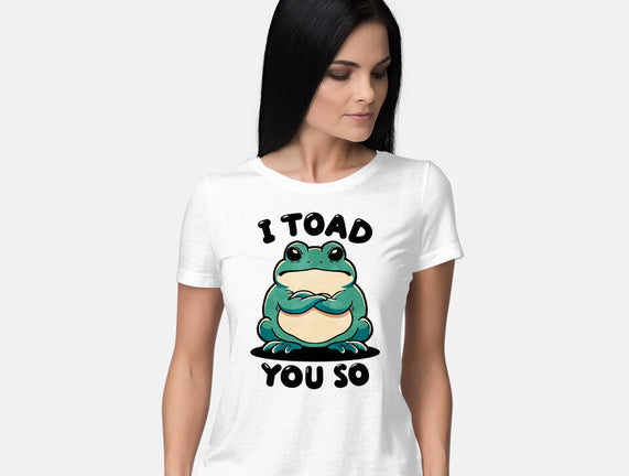 I Toad You So