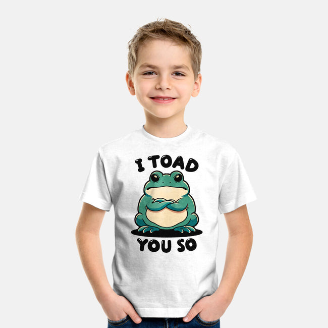 I Toad You So-Youth-Basic-Tee-fanfreak1