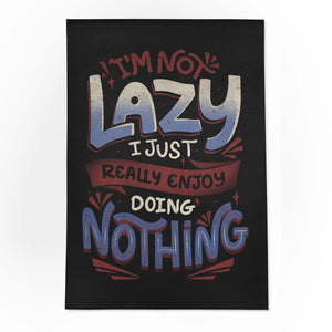 I'm Not Lazy