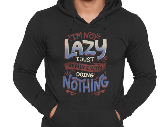 I'm Not Lazy