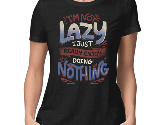 I'm Not Lazy