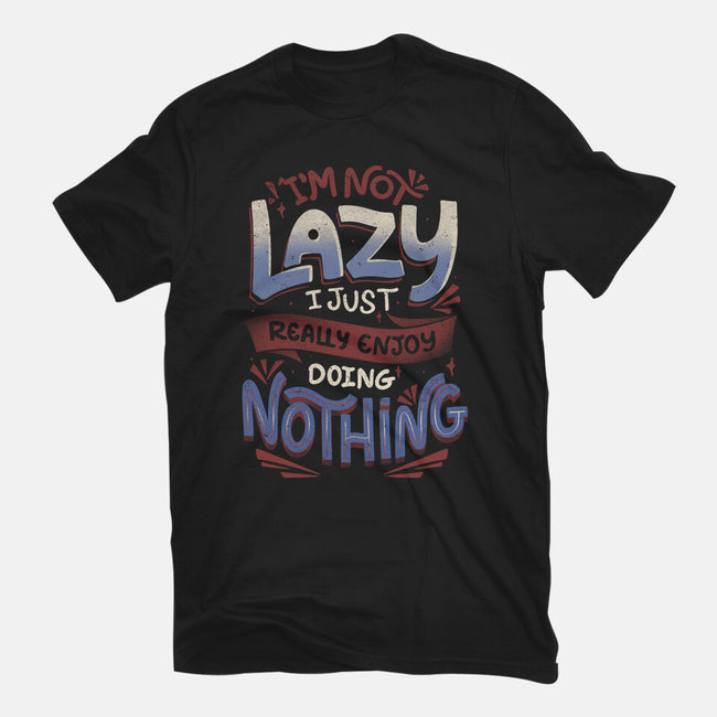 I'm Not Lazy-Mens-Premium-Tee-tobefonseca