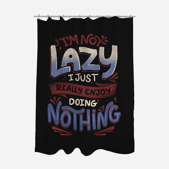 I'm Not Lazy-None-Polyester-Shower Curtain-tobefonseca