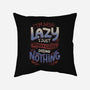 I'm Not Lazy-None-Non-Removable Cover w Insert-Throw Pillow-tobefonseca