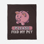 Please Feed My Pet-None-Fleece-Blanket-NMdesign