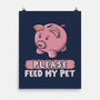 Please Feed My Pet-None-Matte-Poster-NMdesign