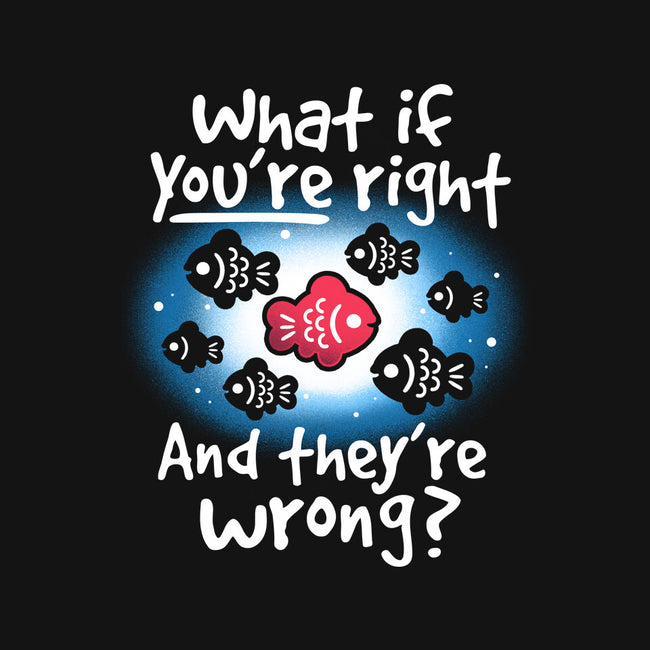 What If You're Right-Womens-Fitted-Tee-NemiMakeit