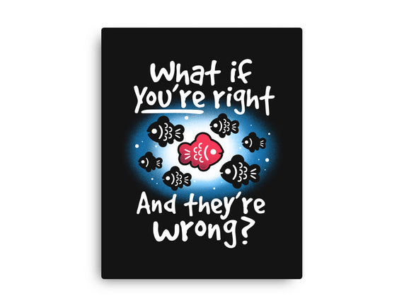 What If You're Right