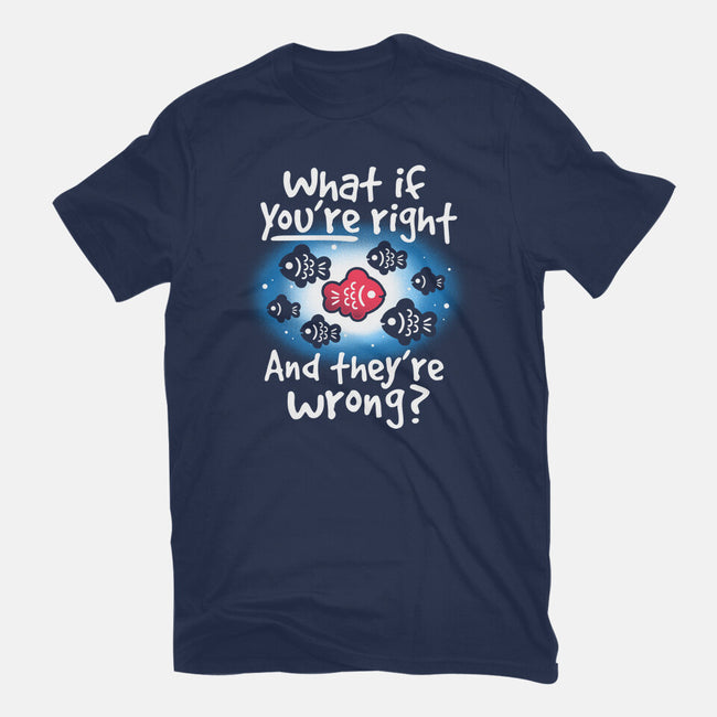 What If You're Right-Womens-Basic-Tee-NemiMakeit
