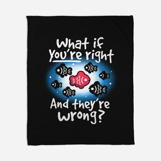 What If You're Right-None-Fleece-Blanket-NemiMakeit
