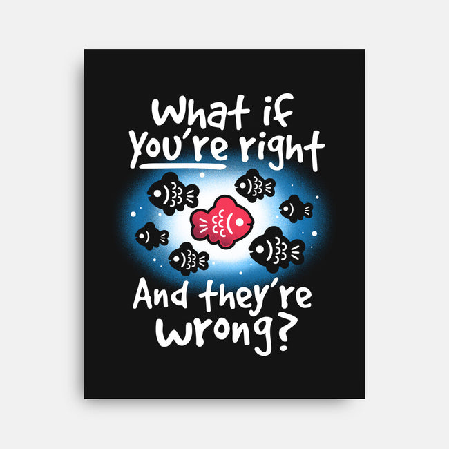 What If You're Right-None-Stretched-Canvas-NemiMakeit