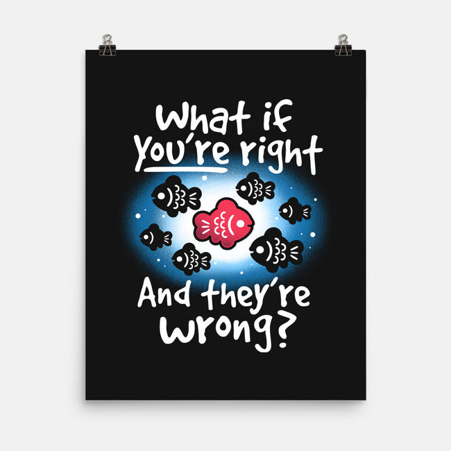 What If You're Right-None-Matte-Poster-NemiMakeit