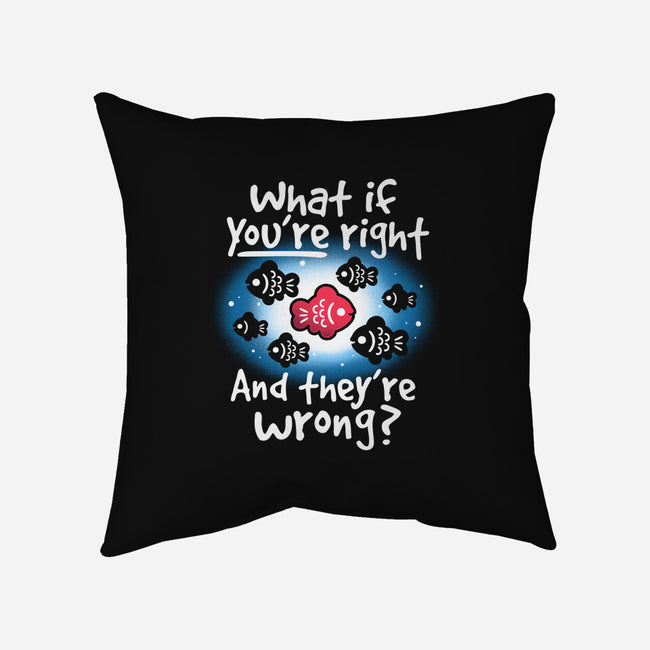 What If You're Right-None-Removable Cover w Insert-Throw Pillow-NemiMakeit