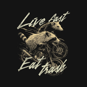 Raccoon Live Fast Eat Trash