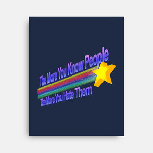 The More You Hate People-None-Stretched-Canvas-NMdesign
