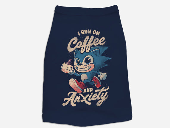 I Run On Coffee And Anxiety