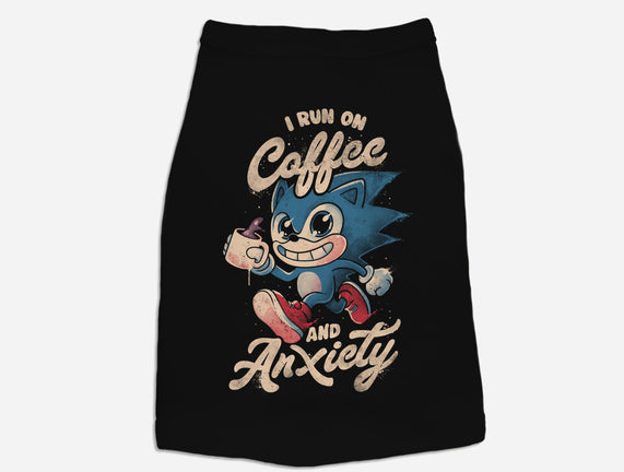 I Run On Coffee And Anxiety