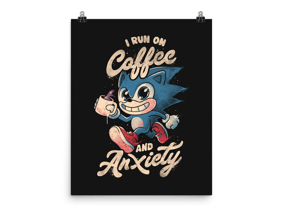 I Run On Coffee And Anxiety