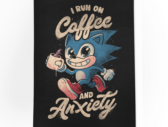 I Run On Coffee And Anxiety