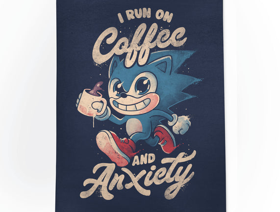 I Run On Coffee And Anxiety