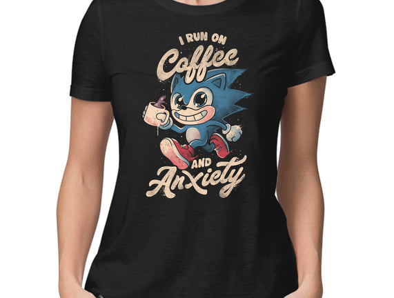 I Run On Coffee And Anxiety