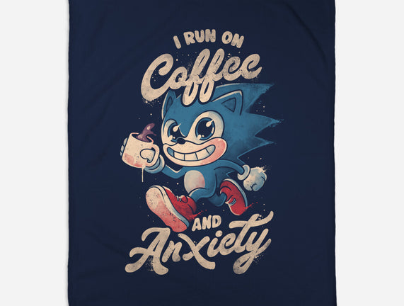 I Run On Coffee And Anxiety