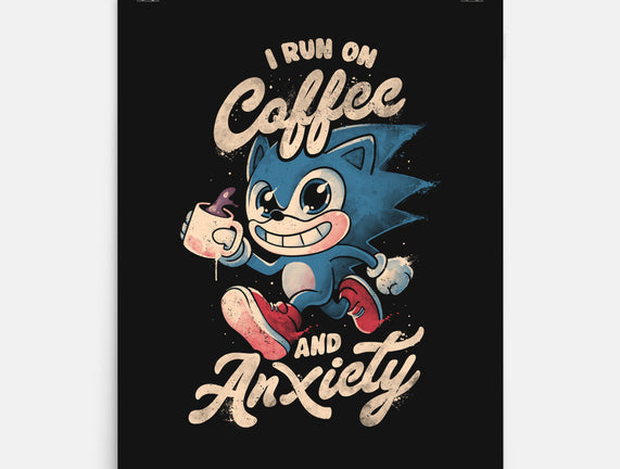 I Run On Coffee And Anxiety