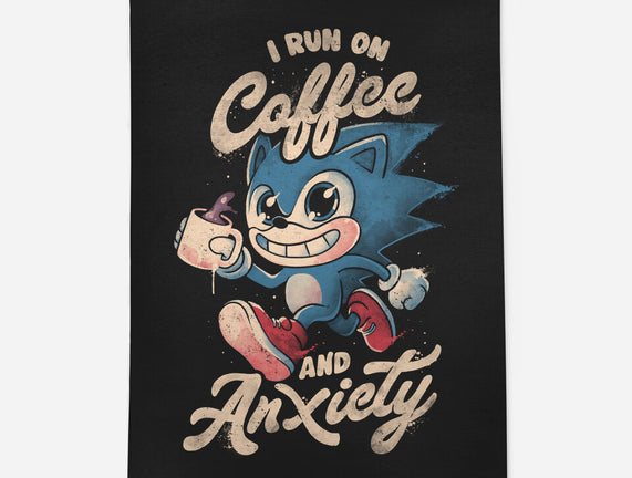 I Run On Coffee And Anxiety